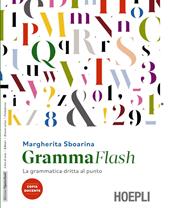 Grammaflash. La grammatica dritta al punto. Per le Scuole superiori. Con e-book. Con espansione online