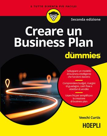 Creare un Business Plan for dummies - Veechi Curtis - Libro Hoepli 2026, For Dummies | Libraccio.it