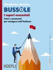 Bussole. I saperi essenziali. Testi e strumenti per navigare nell'italiano. Per le Scuole superiori. Con e-book. Con espansione online