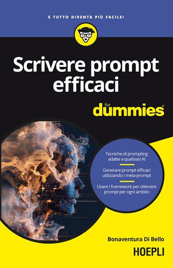 Scrivere prompt efficaci for dummies - Bonaventura Di Bello - Libro Hoepli 2026, For Dummies | Libraccio.it