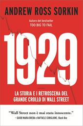 1929. La storia e i retroscena del grande crollo di Wall Street