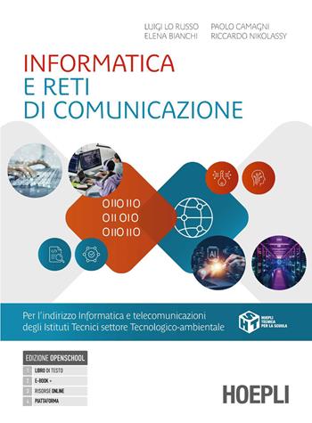 Informatica e reti di comunicazione. Per gli Ist. tecnici e professionali. - Luigi Lo Russo, Elena Bianchi, Paolo Camagni - Libro Hoepli 2026 | Libraccio.it