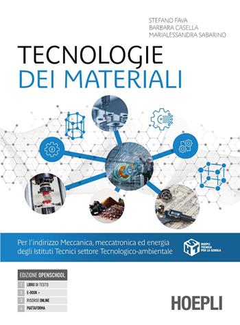Tecnologie dei materiali. Per gli Ist. tecnici e professionali. - Stefano Fava, Barbara Casella, Marialessandra Sabarino - Libro Hoepli 2026 | Libraccio.it