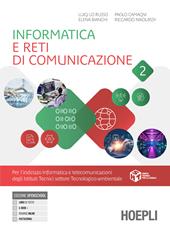 Informatica e reti di comunicazione. Per gli Ist. tecnici e professionali. Con e-book. Con espansione online. Vol. 2