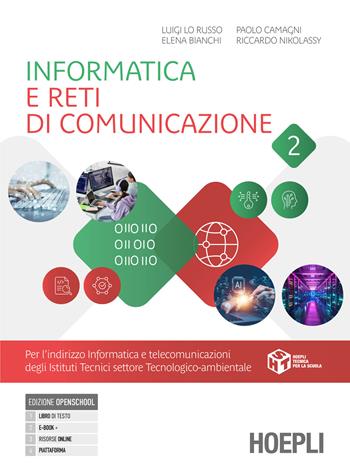 Informatica e reti di comunicazione. Per gli Ist. tecnici e professionali. Vol. 2 - Luigi Lo Russo, Elena Bianchi, Paolo Camagni - Libro Hoepli 2026 | Libraccio.it