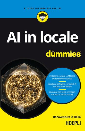 AI in locale for dummies - Bonaventura Di Bello - Libro Ulrico Hoepli 2026, For Dummies | Libraccio.it