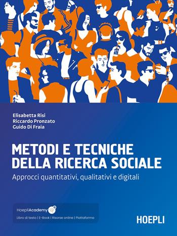Metodi e tecniche della ricerca sociale - Elisabetta Risi, Riccardo Pronzato, Guido Di Fraia - Libro Hoepli 2026 | Libraccio.it