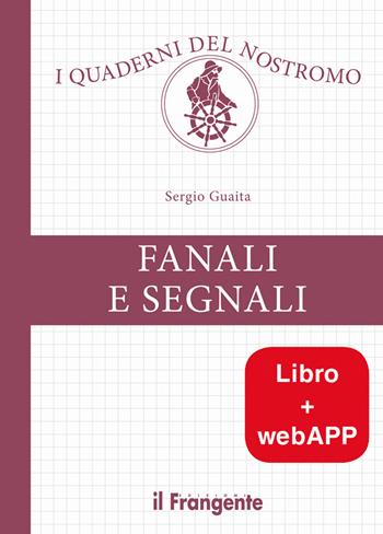 Fanali e segnali con webAPP. per download e accesso online - Sergio Guaita - Libro Edizioni Il Frangente 2020, I quaderni del nostromo | Libraccio.it