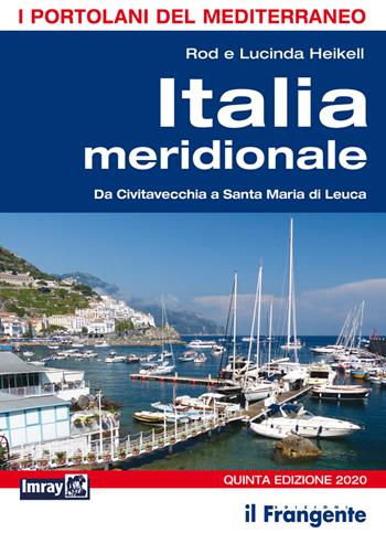 Italia meridionale. Da Civitavecchia a Santa Maria di Leuca. Portolano del Mediterraneo. Nuova ediz. - Rod Heikell - Libro Edizioni Il Frangente 2020 | Libraccio.it