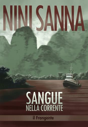 Sangue nella corrente. Nuova ediz. - Nini Sanna - Libro Edizioni Il Frangente 2021 | Libraccio.it