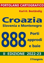 Croazia, Slovenia e Montenegro. 888 porti, approdi e baie