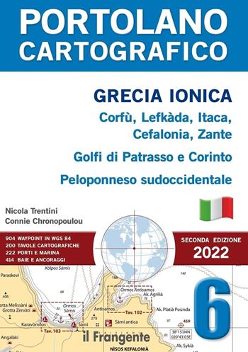 Grecia ionica. Corfù, Lefkàda, Itaca, Cefalonia, Zante, Golfi di Patrasso e Corinto, Peloponneso sudoccidentale - Nicola Trentini, Connie Chronopoulou - Libro Edizioni Il Frangente 2022, Portolano cartografico | Libraccio.it