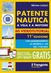 Patente nautica a vela e a motore. Aggiornamento al decreto del 17.09.2024. Con accesso gratuito a sezione quiz ministeriali per argomento in App e/o WebApp. Con videotutorial