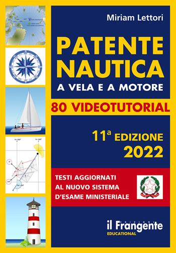 Patente nautica a vela e a motore. Con espansione online - Miriam Lettori - Libro Edizioni Il Frangente 2022 | Libraccio.it
