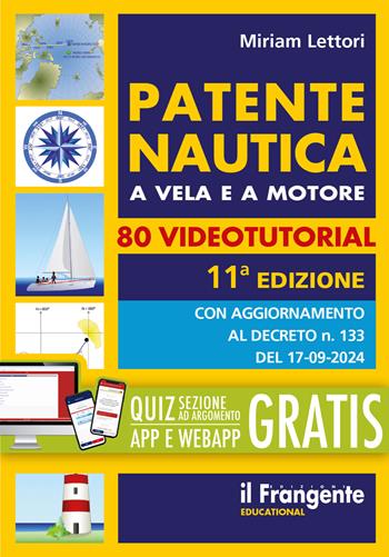 Patente nautica a vela e a motore. Aggiornamento al decreto del 17.09.2024. Con accesso gratuito a sezione quiz ministeriali per argomento in App e/o WebApp. Con videotutorial - Miriam Lettori - Libro Edizioni Il Frangente 2022 | Libraccio.it