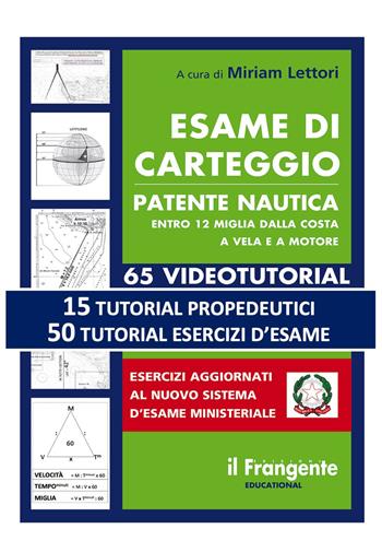 Esame di carteggio patente nautica entro 12 miglia dalla costa a vela e a motore. - Miriam Lettori - Libro Edizioni Il Frangente 2022 | Libraccio.it