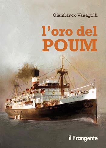 L'oro del Poum - Gianfranco Vanagolli - Libro Edizioni Il Frangente 2022 | Libraccio.it
