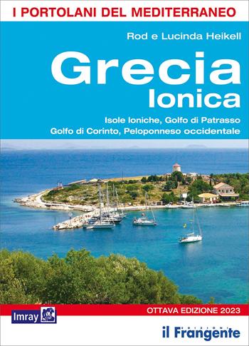 Grecia ionica. Isole Ioniche, Golfo di Patrasso, Golfo di Corinto, Peloponneso occidentale - Lucinda Heikell, Rod Heikell - Libro Edizioni Il Frangente 2023, I portolani del Mediterraneo | Libraccio.it
