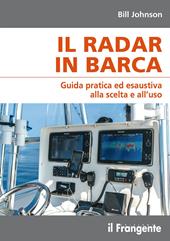 Il radar in barca. Guida pratica ed esaustiva alla scelta e all’uso