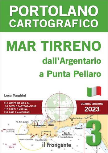 Mar Tirreno dall'Argentario a Punta Pellaro  - Libro Edizioni Il Frangente 2023, Portolano cartografico | Libraccio.it