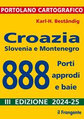 Croazia, Slovenia e Montenegro. 888 porti, approdi e baie