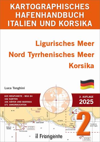 Kartografisches hafenhandbuch 2 Ligurisches Meer nördliches Tyrrhenisches Meer Korsika. Auch online verfügbar - Luca Tonghini - Libro Edizioni Il Frangente 2025 | Libraccio.it