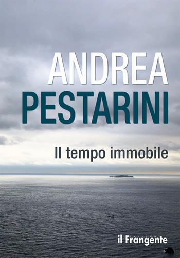 Il tempo immobile - Andrea Pestarini - Libro Edizioni Il Frangente 2024 | Libraccio.it