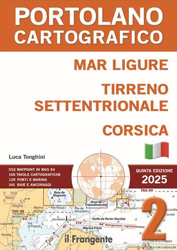Mar Ligure, Tirreno settentrionale, Corsica. Portolano Cartografico. Vol. 2  - Libro Edizioni Il Frangente 2025, Portolano cartografico | Libraccio.it