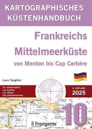 Kartografisches Küstenhandbuch 10. Frankreichs Mittelmeerküste von Menton bis Cap Cerbère. Auch online verfügbar - Luca Tonghini - Libro Edizioni Il Frangente 2025 | Libraccio.it