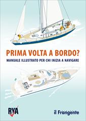 Prima volta a bordo? Manuale illustrato per chi inizia a navigare