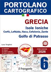 Grecia. Isole Ioniche Corfù, Lefkáda, Itaca, Cefalonia, Zante, Golfo di Patrasso. Con QR Code