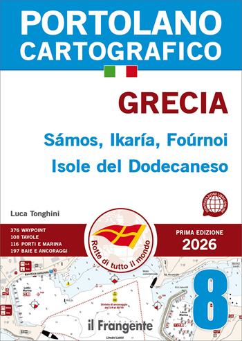 Grecia. Sámos, Ikaría, Foúrnoi Isole del Dodecaneso. Portolano cartografico. Con QR Code. Vol. 8 - Luca Tonghini - Libro Edizioni Il Frangente 2026, Portolano cartografico | Libraccio.it