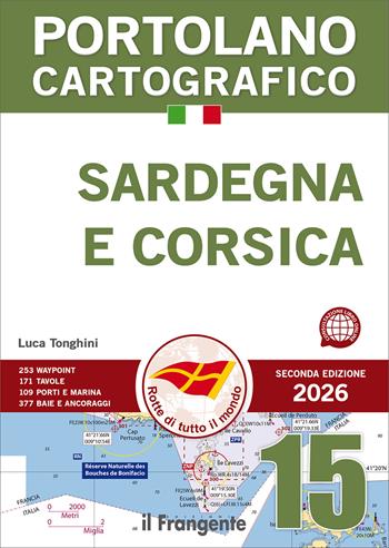 Sardegna e Corsica. Portolano cartografico. Vol. 15 - Luca Tonghini - Libro Edizioni Il Frangente 2026, Portolano cartografico | Libraccio.it