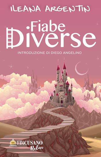 Fiabe diverse - Ileana Argentin - Libro Edicusano 2020, Relax | Libraccio.it