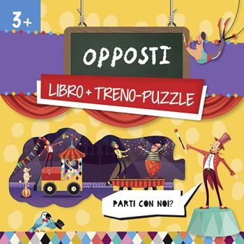 Opposti. Treno-puzzle. Ediz. a colori. Con puzzle - Fiona Huisman - Libro IdeeAli 2021, Libri gioco | Libraccio.it