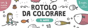 Il mare. Rotolo da colorare. Con 4 matite colorate - Joana Jesus - Libro IdeeAli 2021, Libri gioco | Libraccio.it