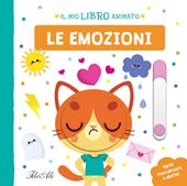 Le emozioni. Il mio libro animato. Ediz. a colori