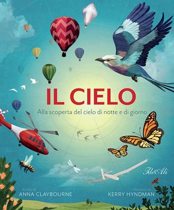 Il cielo. Alla scoperta del cielo di notte e di giorno - Anna Claybourne, Kerry Hyndman - Libro IdeeAli 2021, Libri illustrati | Libraccio.it