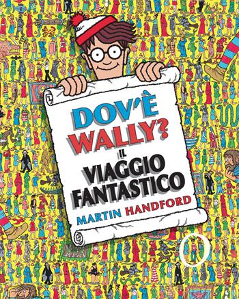 Dov'è Wally? Il viaggio fantastico. Ediz. a colori - Martin Handford - Libro IdeeAli 2021, Libri illustrati | Libraccio.it