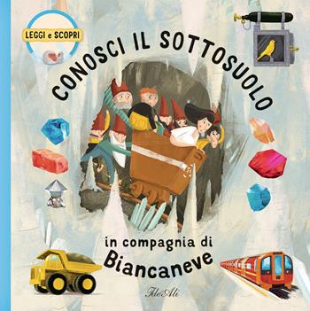 Conosci il sottosuolo in compagnia di Biancaneve. Ediz. a colori - Jakub Cenkl, Tom Velcovsky - Libro IdeeAli 2022, Libri illustrati | Libraccio.it