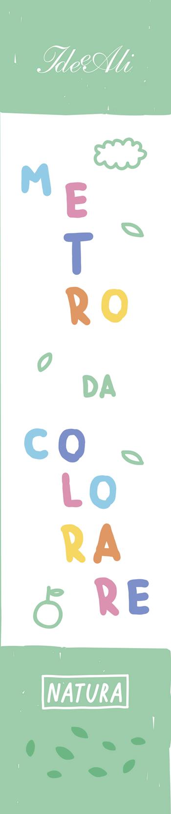 Natura. Metro da colorare - Joana Jesus - Libro IdeeAli 2022, Libri gioco | Libraccio.it