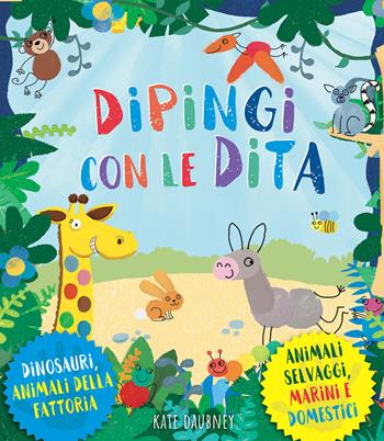Dipingi con le dita. Dinosauri, animali della fattoria. Animali selvaggi, marini e domestici. Ediz. a colori - William Potter - Libro IdeeAli 2022, Creatività bambini | Libraccio.it