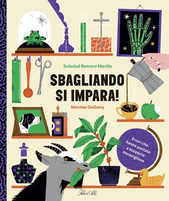 Sbagliando si impara! Errori che hanno portato a scoperte meravigliose. Ediz. a colori - Soledad Romero Mariño, Galbany Montse - Libro IdeeAli 2022, Libri illustrati | Libraccio.it