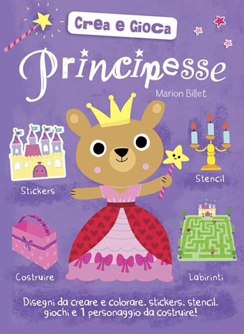 Principesse. Crea e gioca. Con adesivi. Ediz. a colori - Marion Billet - Libro IdeeAli 2022, Creatività bambini | Libraccio.it