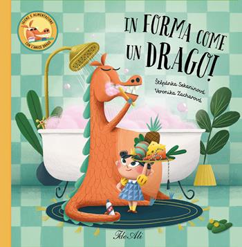 In forma come un drago! Ediz. a colori - Stipanka Sekaninova, Veronika Zacharova - Libro IdeeAli 2022, Libri illustrati | Libraccio.it