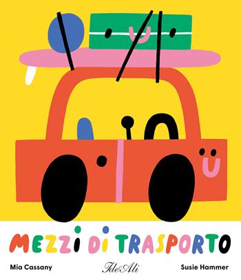 Mezzi di trasporto. Ediz. a colori - Mia Cassany, Susie Hammer - Libro IdeeAli 2022, Libri gioco | Libraccio.it