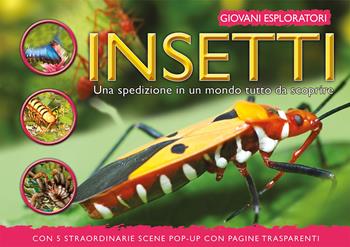 Insetti. Una spedizione in un mondo tutto da scoprire. Ediz. a colori  - Libro IdeeAli 2022, Giovani esploratori | Libraccio.it