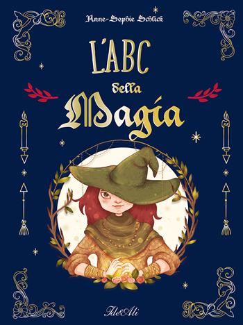 L' ABC della magia. Ediz. a colori - Anne-Sophie Schlick - Libro IdeeAli 2022, Libri illustrati | Libraccio.it