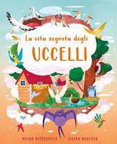 La vita segreta degli uccelli. Ediz. a colori