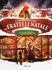 Il negozio di giocattoli dei fratelli Natale. Ediz. a colori